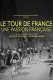 Le Tour de France, une passion française