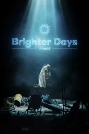 Brighter Days Ahead: The Short Film