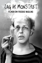 Jag är monstret - Filmen om Freddie Wadling