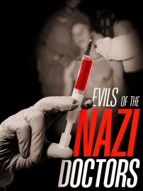 Evils of the Nazi Doctors