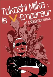 Takashi Miike : le V-Empereur