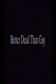Better Dead Than Gay