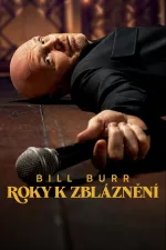 Bill Burr: Roky k zbláznění