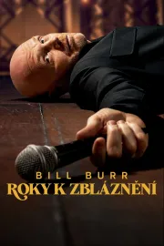 Bill Burr: Roky k zbláznění
