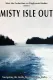 Misty Isle Out