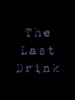 The Last Drink