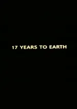 Seventeen Years to Earth