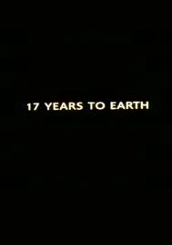 Seventeen Years to Earth