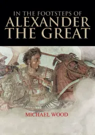 In The Footsteps of Alexander the Great