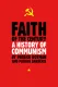 Faith of the Century: A History of Communism