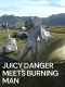 Juicy Danger Meets Burning Man