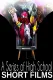A Series of High School Short Films