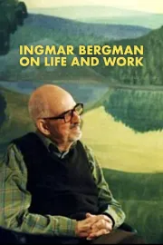 Ingmar Bergman: Om liv och arbete