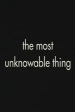The Most Unknowable Thing