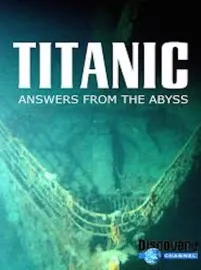 Titanic: Answers from the Abyss