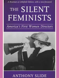 Silent Feminists: America's First Women Directors, The