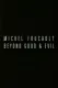Michel Foucault: Beyond Good and Evil