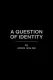 A Question of Identity
