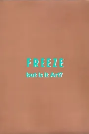 Freeze: But is it Art?