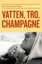 Vatten, tro, champagne