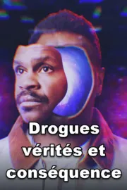 Drogues : Vérités et conséquences