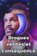 Drogues : Vérités et conséquences
