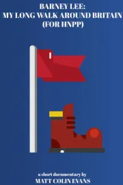 Barney Lee: My Long Walk Around Britain (For HNPP)