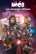 NOOB - Les arcanes ultimes