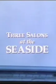 Three Salons at the Seaside