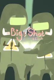 Big Shot & Friends