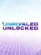 Unrivaled Unlocked