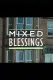 Mixed Blessings