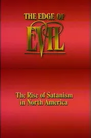 The Edge of Evil: The Rise of Satanism in North America