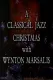 A Classical Jazz Christmas with Wynton Marsalis