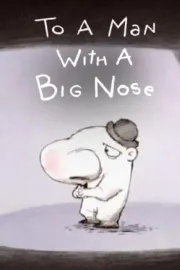 To a Man with a Big Nose
