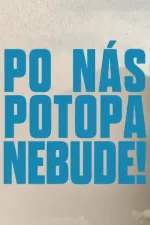 Po nás potopa nebude