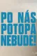 Po nás potopa nebude