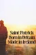 Saint Patrick: Born in Britain, Made in Ireland