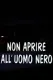 Non aprite all'uomo nero