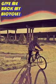 GIVE ME BACK MY BICYCLE!
