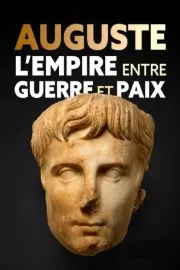 Auguste, l’Empire entre guerre et paix