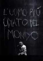 L'uomo più odiato del mondo