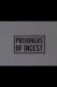 Prisoners of Incest