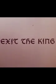 Exit the King