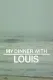 My Dinner with Louis