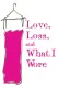 Love, Loss, and What I Wore