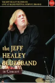 The Jeff Healey Bluesband - Live Blues Festival Norway 2006-08-05