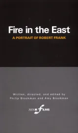 Fire in the East: A Portrait of Robert Frank