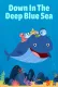 Down In The Deep Blue Sea