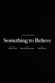 Something To Believe In